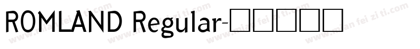 ROMLAND Regular字体转换